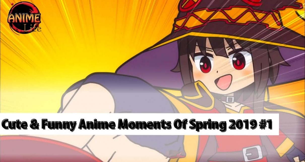 Cute & Funny Anime Moments Of Spring 2019 Vol 1