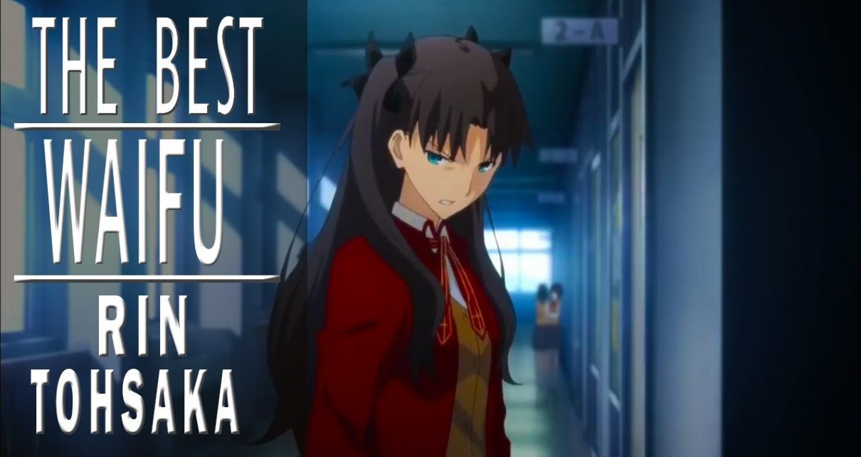 The Best Waifu Rin Tohsaka - Rin Tohsaka Moments Fate Series