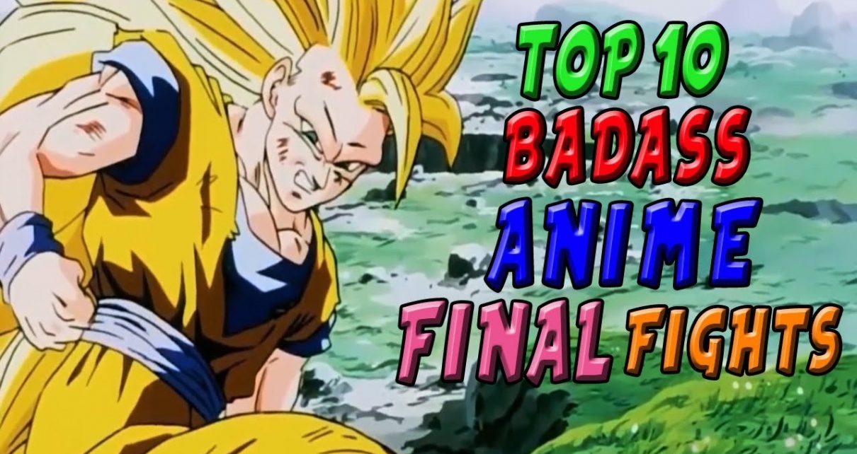 Top 10 Most Badass Anime FINAL Fights - Anime Final Battles