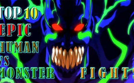Top 10 Human Vs Monster Anime Fight Scenes