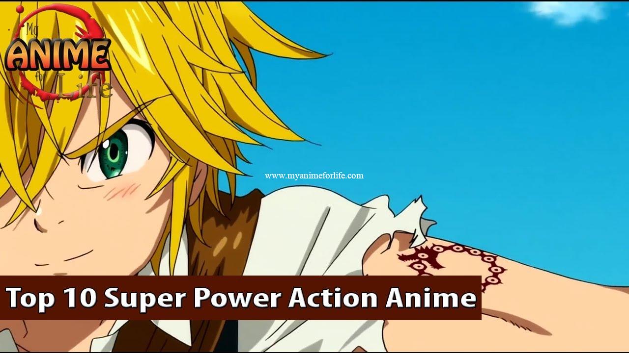 Top 10 Super Power Action Anime 2011-2018