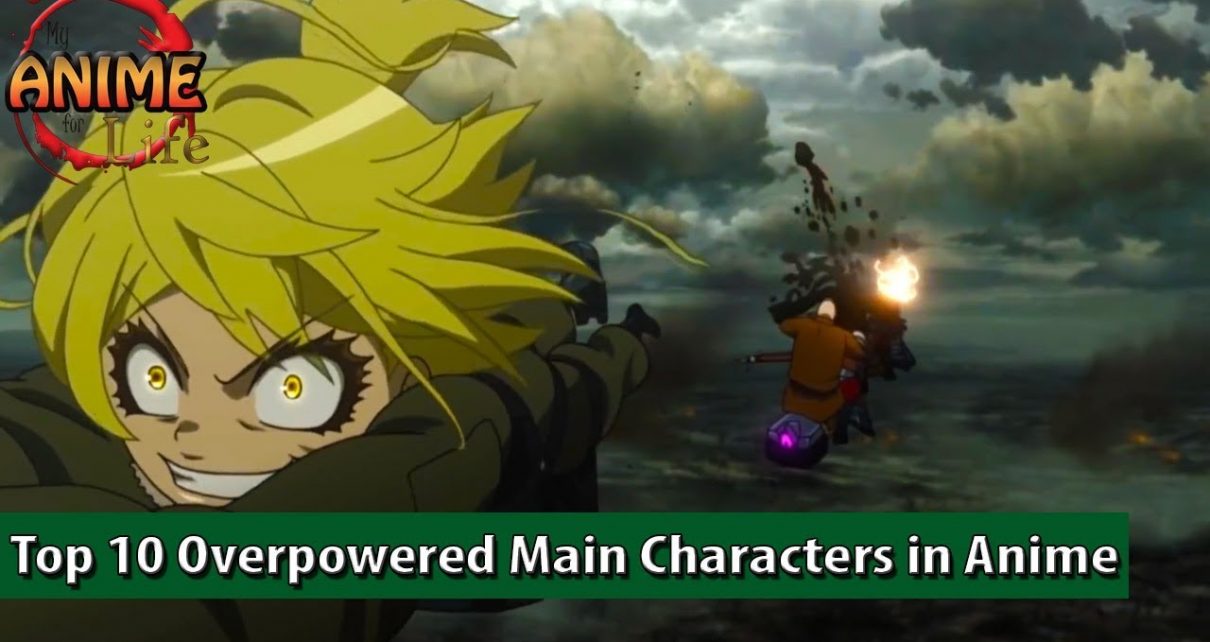 Top 10 Insanely Overpowered Main Characters in Anime - OP MC