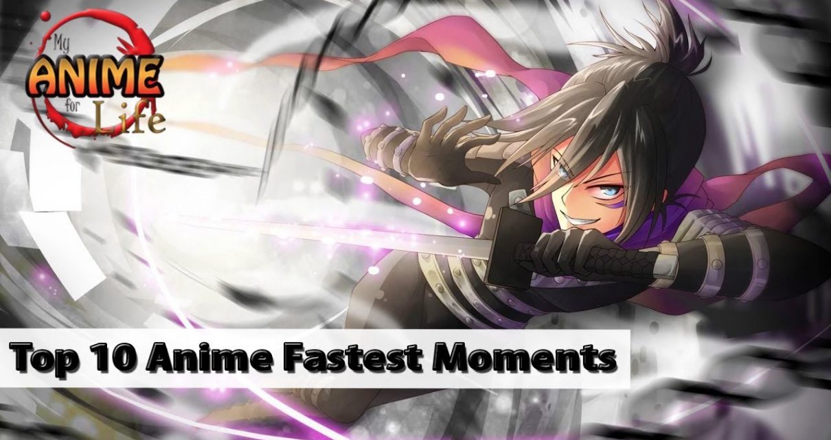 Top 10 Fastest Anime Moments