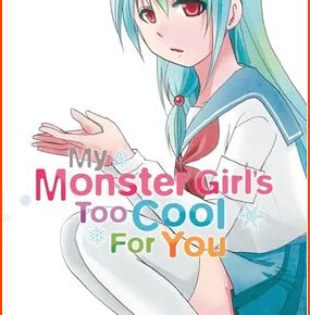 In 3 Chapters Manga My Monster Girl's Too Cool for You Ends