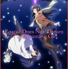 This Weekend Funimation Streams Movie Rascal Does Not Dream of a Dreaming Girl