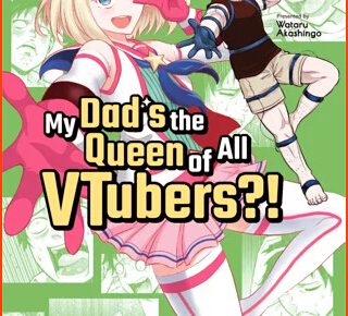 Kaiten Books Licenses Manga My Dad's the Queen of All VTubers?!