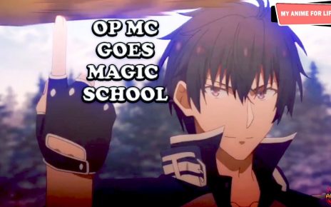 Magic Anime Where OP MC Goes To A Magic School | Magic School Anime
