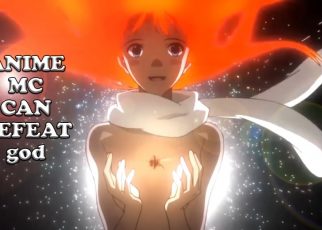 Top 10 Anime Where Mc Has The Power To Defeat A god
