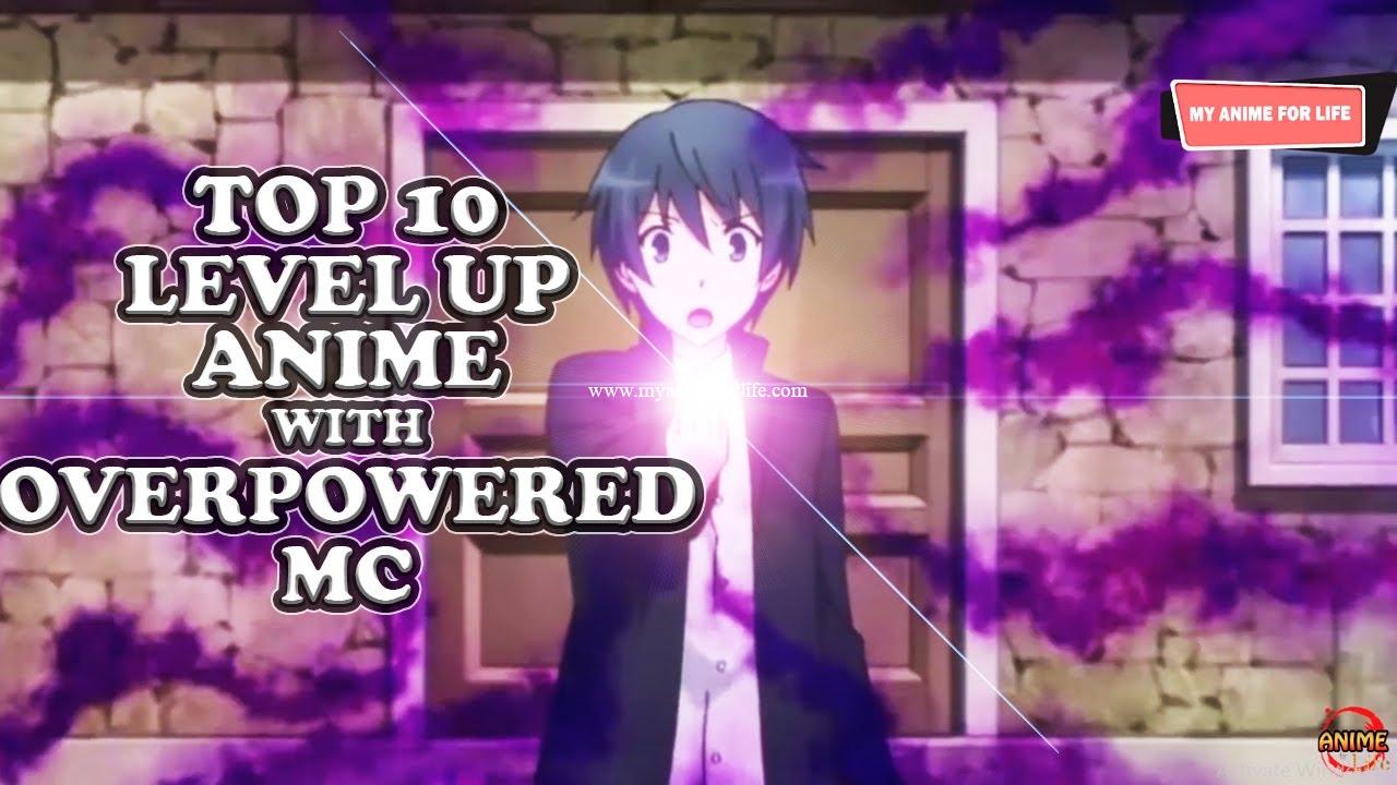 Top 10 Level Up Anime With An OP MC
