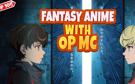Fantasy Anime With A Overpowered MC - Top 10 Anime