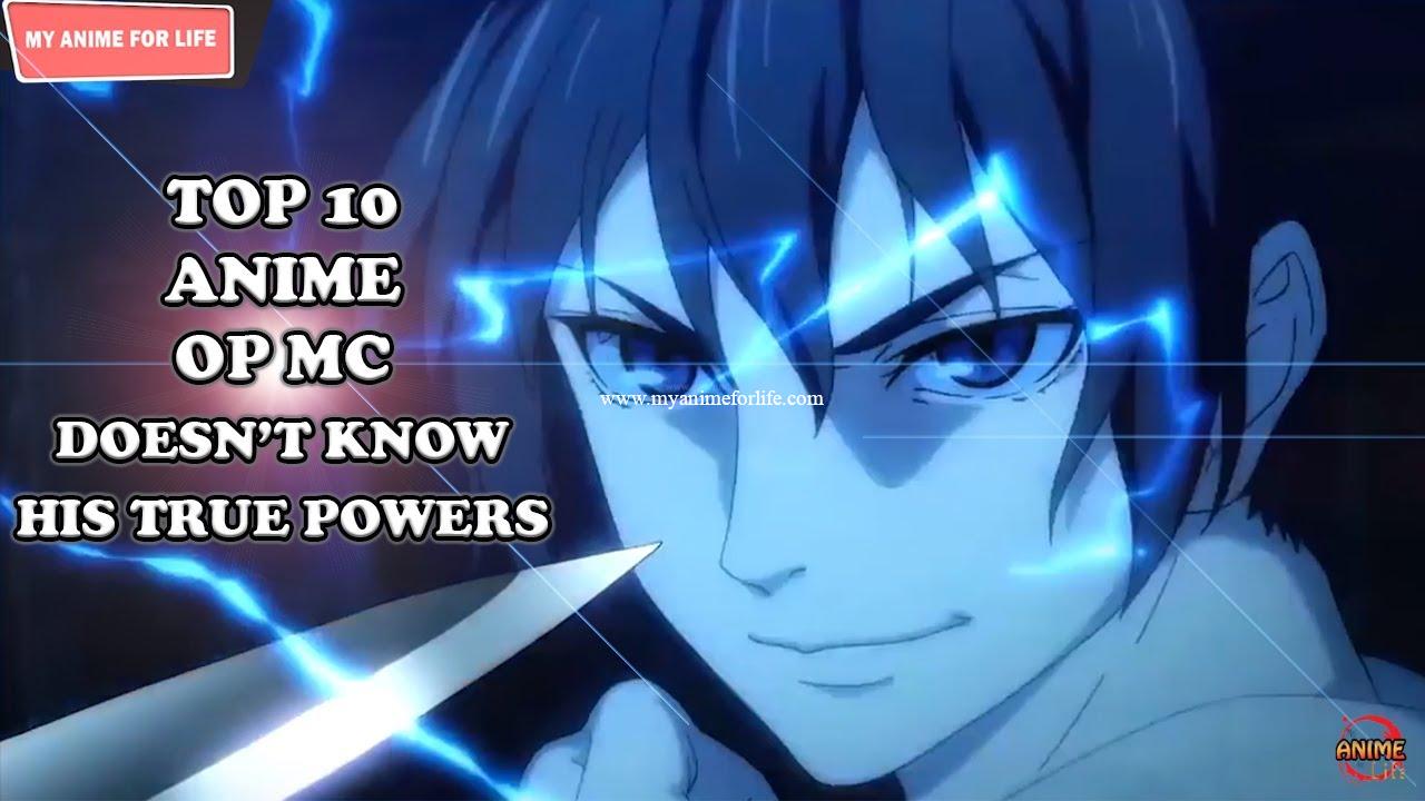 Top 10 Anime Where MC Doesn't Know About His True Powers
