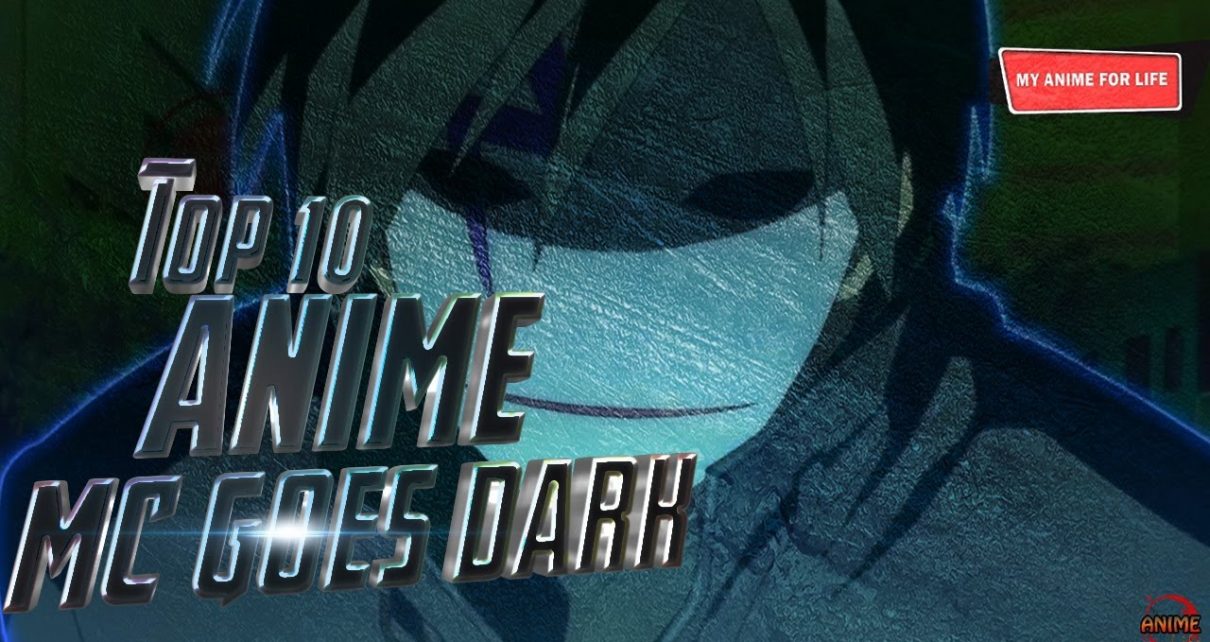 Top 10 Anime Where Main Character Goes Dark - MC Goes Dark Anime