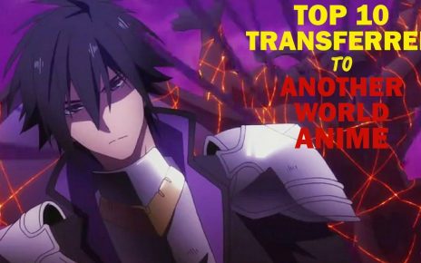 Top 10 Transferred to Another World Anime