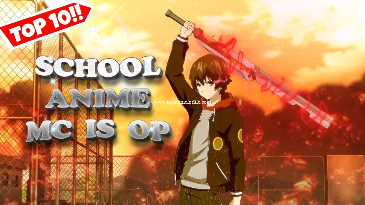 Top 10 School Anime With Super Strong MC