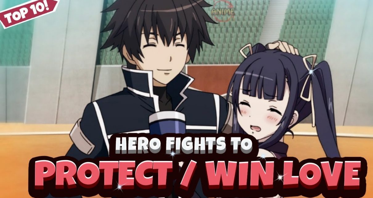 Anime Where Hero Fights To Protect Girl Then Wins Her Love