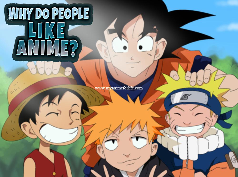Why Do People Like Anime? Want Find Out, Read it now!