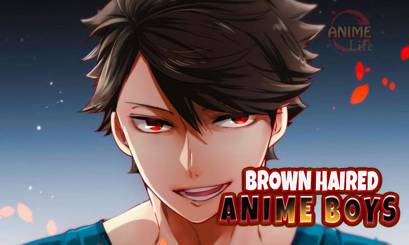 List of Top Brown Hair Anime Characters