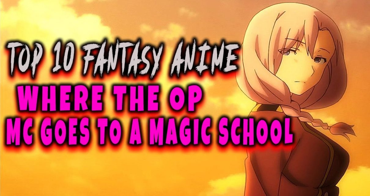 Fantasy Anime Where OP MC Goes to a Magic School