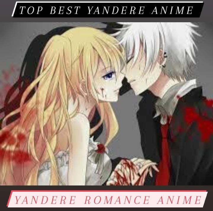Yandere Romance Anime - Best Yandere Anime