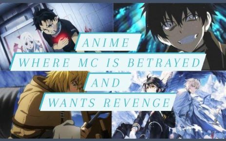 Anime where MC is betrayed and wants revenge