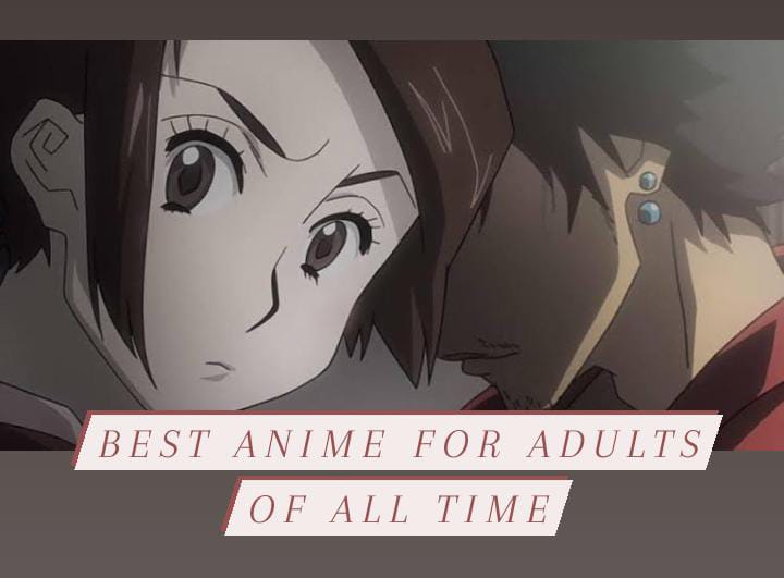 List of 15 Best Anime for Adults – Adult Anime