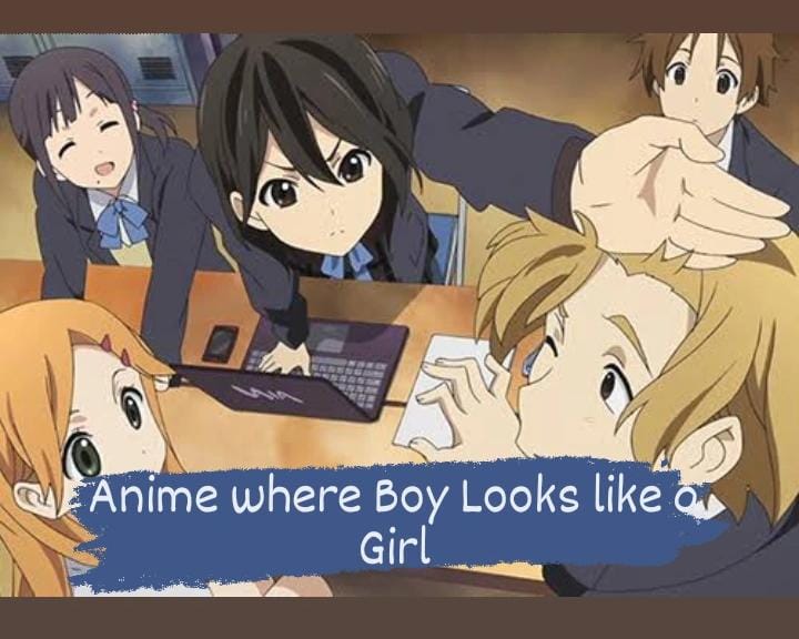 Anime where boy looks like a girl