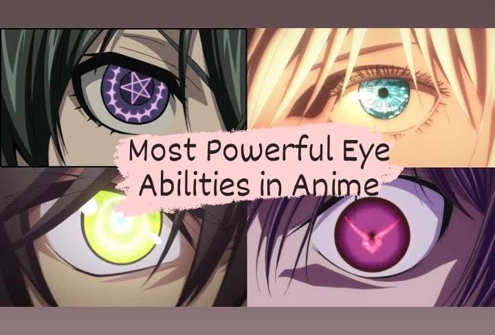 Top Most Powerful Eye Abilities in Anime