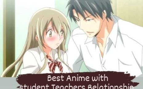 Best Anime with Student Teacher Relationship