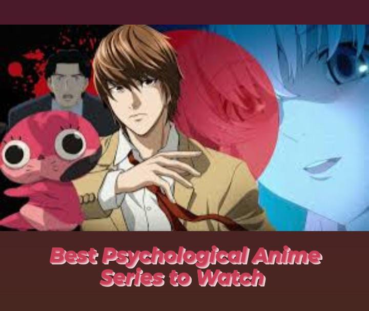Top Best Psychological Anime Series to Watch