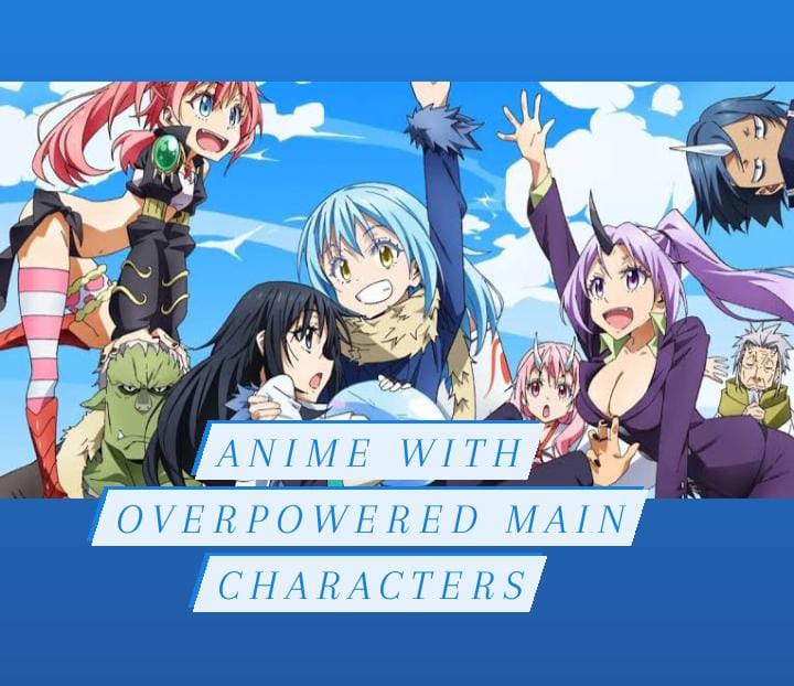 Best Anime with Overpowered Main Characters