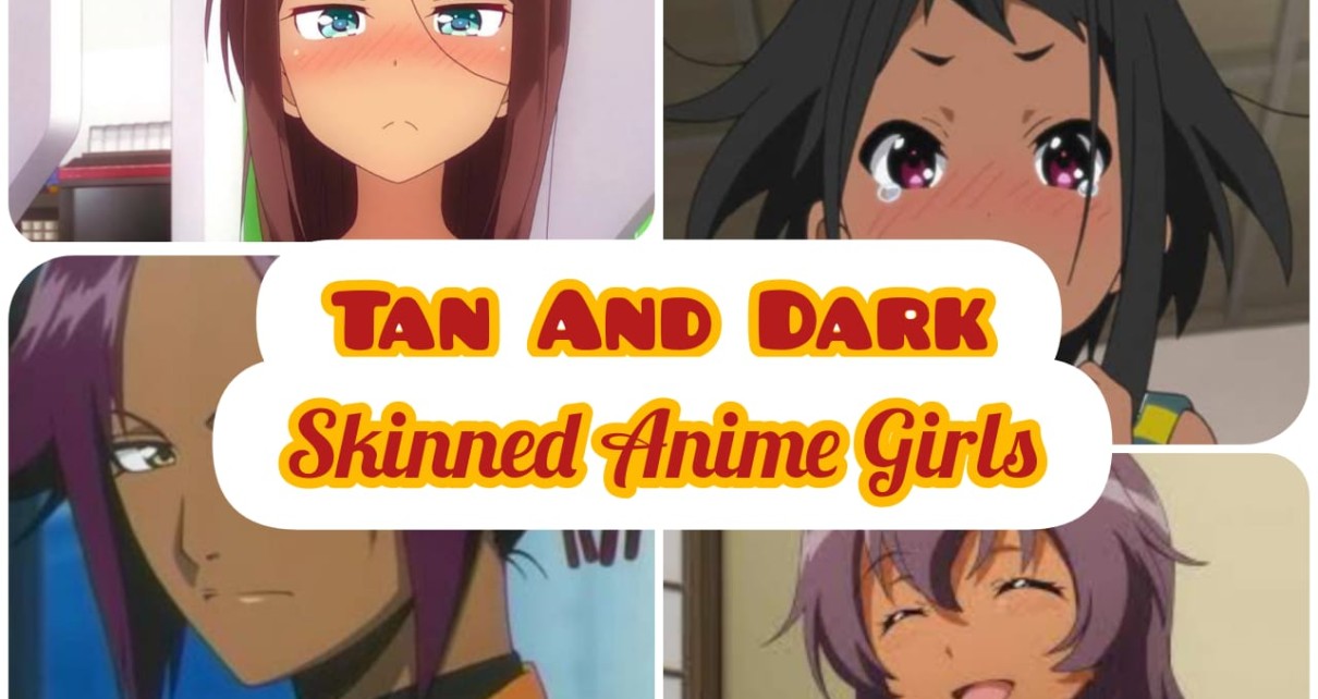 25 Hottest Tan Skinned And Dark Skinned Anime Girls