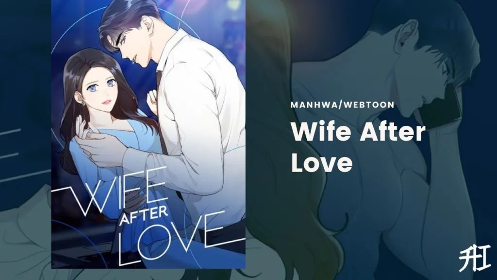 Wife after Love - Manga like Return of the Legend