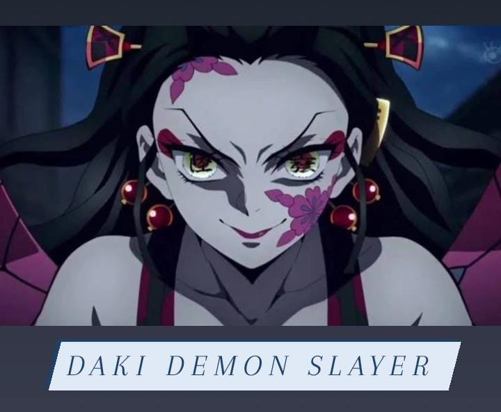 Daki Demon Slayer - Appearance- Personality - Powers