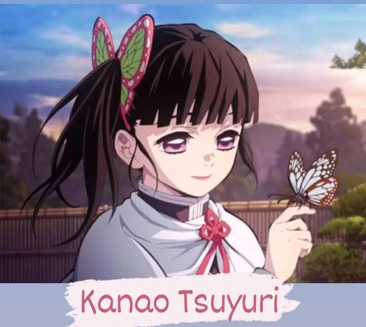Kanao Tsuyuri - Appearance - Personality - Abilities