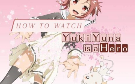 How to Watch Yuki Yuna is a Hero - A Guide
