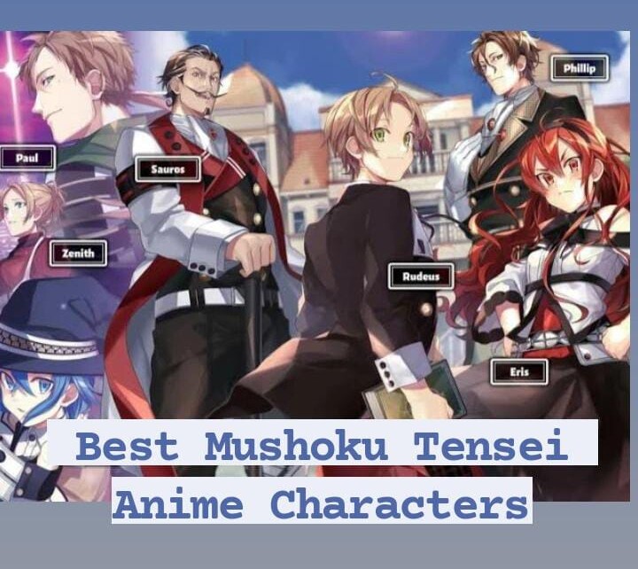 List of 10 Best Mushoku Tensei Anime Characters