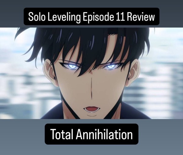Solo Leveling Season 2 Epiosde 11 Review: Total Annihilation