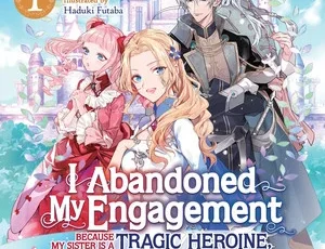 Audiobook cover for I Abandoned My Engagement Because My Sister is a Tragic Heroine