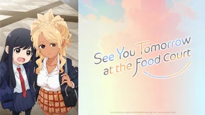 See You Tomorrow at the Food Court Anime Series Review