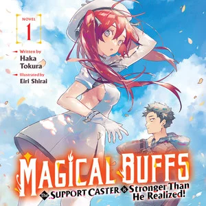 Audiobook cover for Magical Buffs: The Support Caster is Stronger Than He Realized!