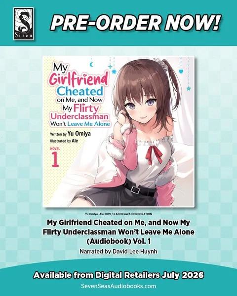 Audiobook announcement for My Girlfriend Cheated on Me, and Now My Flirty Underclassman Won't Leave Me Alone